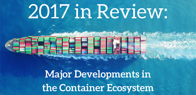 2017 in Review: Major Developments in the Container Ecosystem