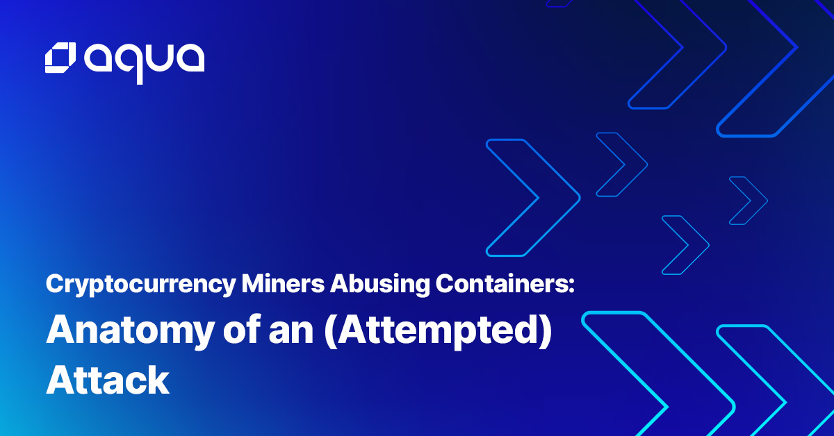 Cryptocurrency Miners Abusing Containers: Anatomy of an (Attempted) Attack