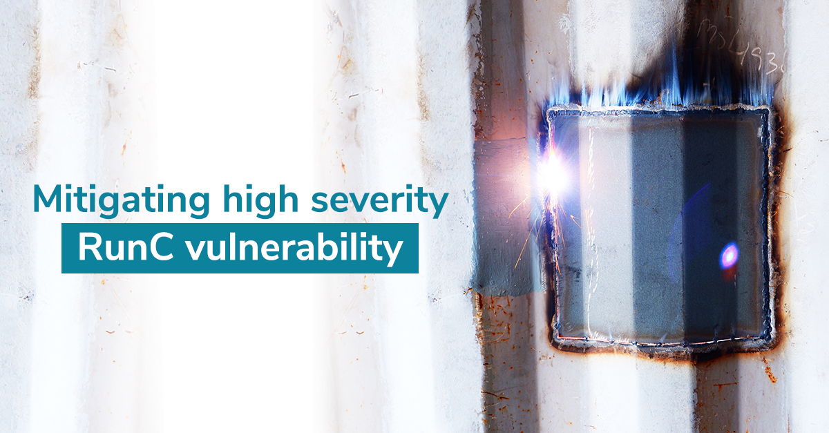 Mitigating High Severity RunC Vulnerability (CVE-2019-5736)