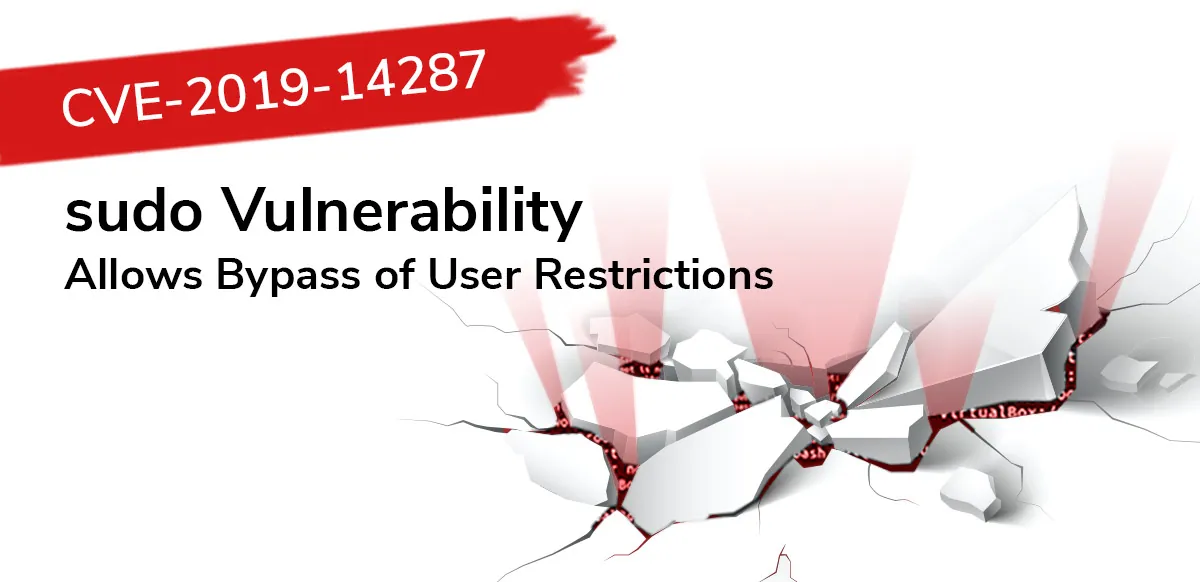 CVE-2019-14287 sudo Vulnerability Allows Bypass of User Restrictions