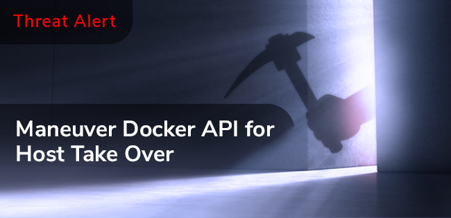 Maneuver Docker API for Host Takeover