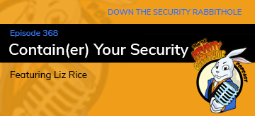 DtSR Episode 368 Contain(er) Your Security