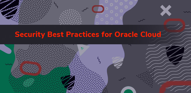 CloudSploit Delivers Best Practices for Oracle Cloud Security