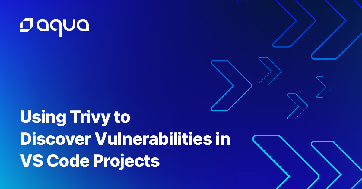 Using Trivy to Discover Vulnerabilities in VS Code Projects