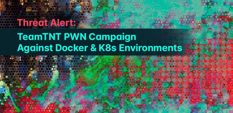TeamTNT Pwn Campaign Against Docker and K8s Environments