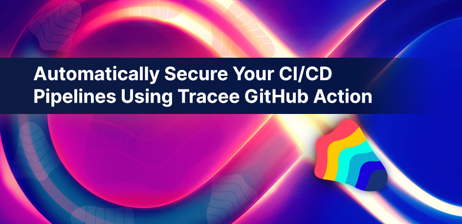 Automatically Secure Your CI/CD Pipelines Using Tracee GitHub Action