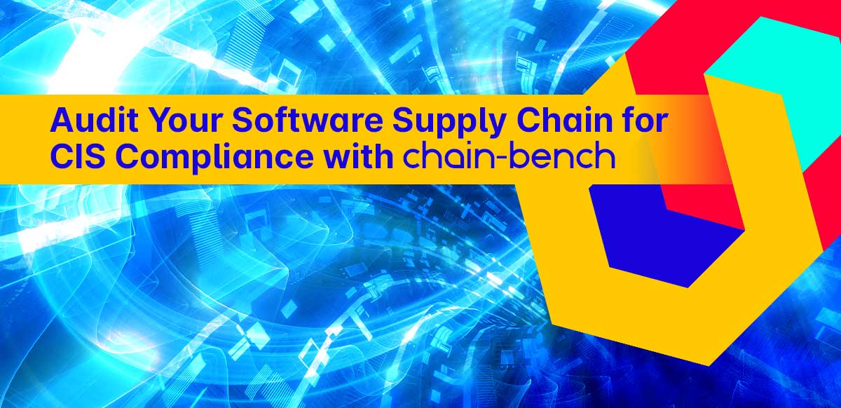 Audit Your Software Supply Chain for CIS Compliance with Chain-bench