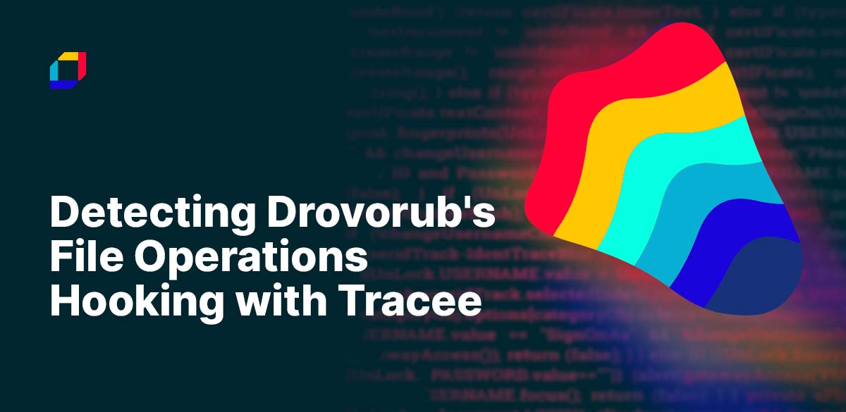 Detecting Drovorub’s File Operations Hooking with Tracee