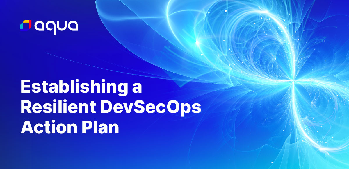 Establishing a Resilient DevSecOps Action Plan