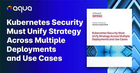 451 Business Impact Brief Kubernetes Security Must Unify Strategy