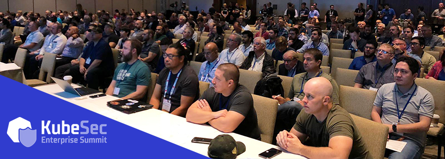 KubeSec Enterprise Summit San Diego 2019