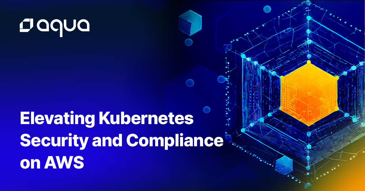Elevating AWS Kubernetes Security and Compliance  