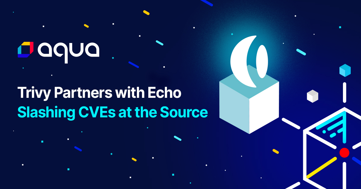 Trivy Partners with echo: Slashing CVEs at the Source