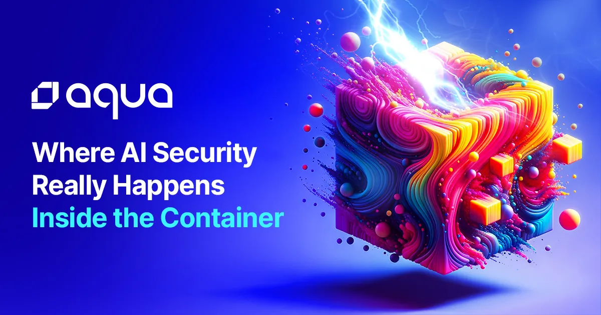 AI Container Security Begins Inside the Workload