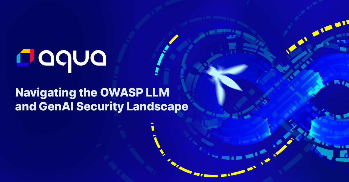 Navigating the OWASP LLM and GenAI Security Landscape