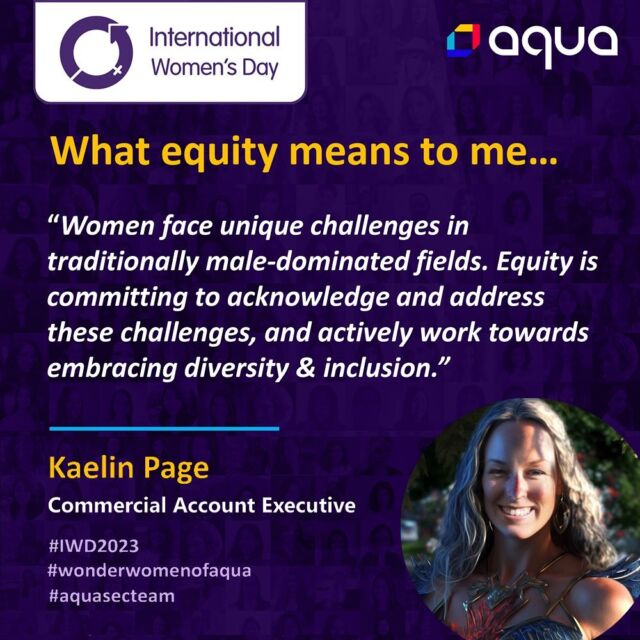 To round out our #IWD2023 series, our fellow Aquarians Kaelin, Jeannette, Iris, and Erin share their perspectives on this year's theme of #EmbracingEquity 🤝