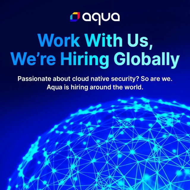 🌊 Join the Aqua wave — we’re hiring across the globe!
As we continue to grow, we’re looking for top talent to join our teams at Aqua sites around the world.
Ready to make an impact in cloud native security?
#WorkWithAqua #CybersecurityJobs #WeAreHiring #GlobalOpportunities